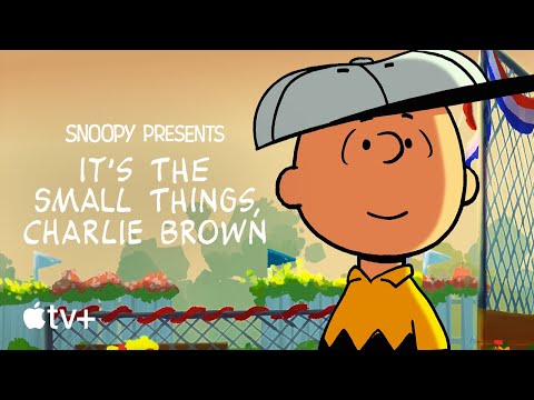 It&#039;s The Small Things, Charlie Brown — Official Trailer | Apple TV+