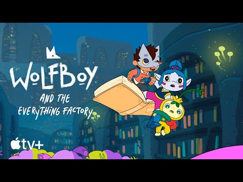 Wolfboy and the Everything Factory — Official Trailer | Apple TV+