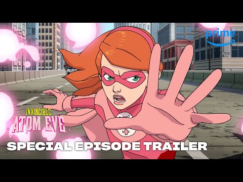 Invincible - Atom Eve Special Episode Trailer | Prime Video