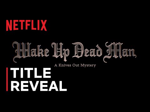 Wake Up Dead Man: A Knives Out Mystery | Title Announcement | Netflix