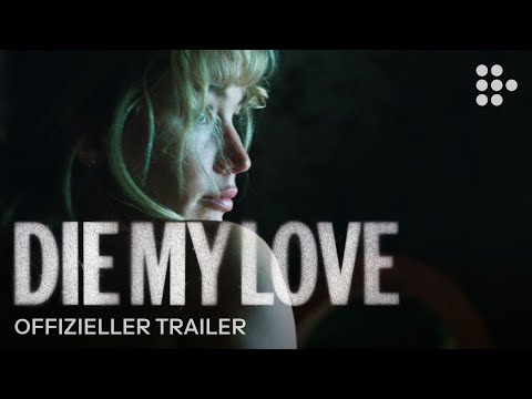 DIE MY LOVE | Offizieller Trailer DE | Ab 13.11. im Kino | Mit Jennifer Lawrence &amp; Robert Pattinson