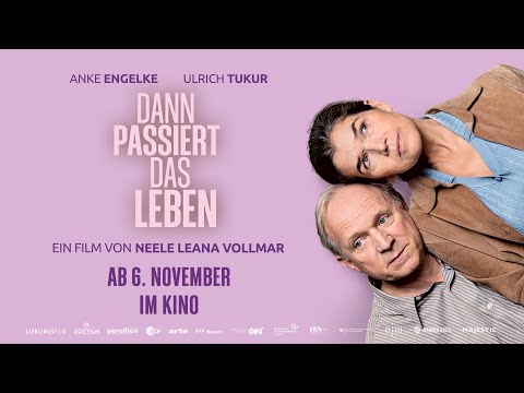 DANN PASSIERT DAS LEBEN - Trailer plus Grußwort - ab 6. November im Kino.