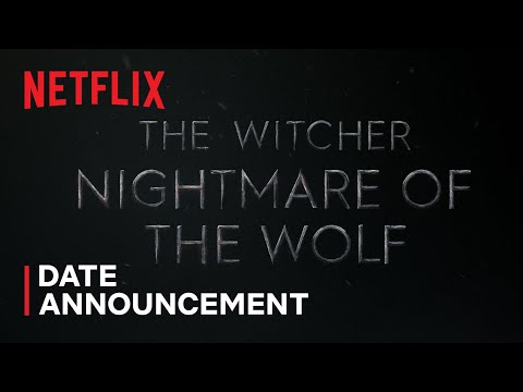 The Witcher: Nightmare of the Wolf | Date Announcement | Netflix