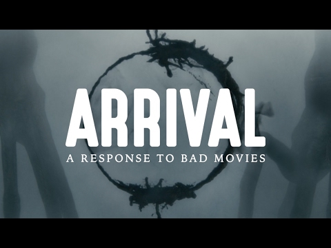 Arrival: A Response To Bad Movies